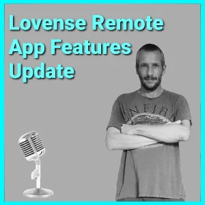 3 New Lovense Remote App Features 1 3 New Lovense Remote App Features, Lovense Remote App New Features Podcast